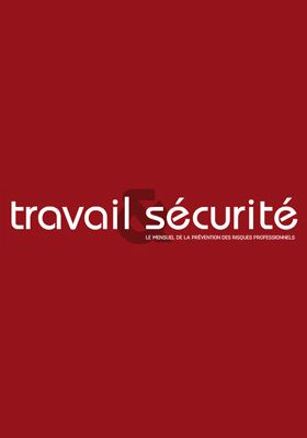 Travail et sécurité, le mensuel de l\'INRS